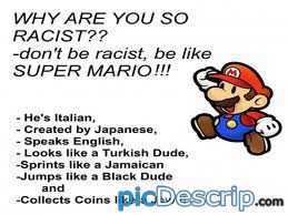 picDescrip.com - Video Games - Be like Mario! one mixed up race sonofa bitch!